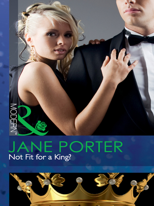 Title details for Not Fit for a King? by Jane Porter - Available
